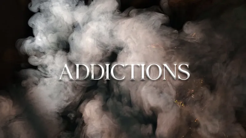 Addictions